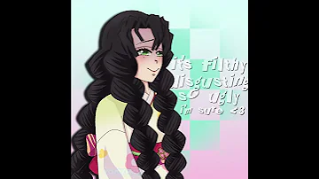 It S Filthy Disgusting So Ugly I M Sure MEME KNY TREND Mitsuri Kanroji ANGST 