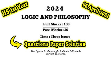 H.S 1st Year Logic and Philosophy Question Paper Solution 2024 | Class 11 Logic and Philosophy 2024