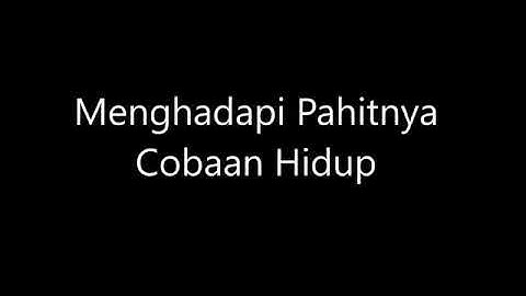 Menghadapi pahitnya cobaan hidup