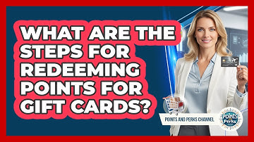 What Are The Steps For Redeeming Points For Gift Cards?
