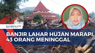 Penjelasan PVMBG soal Banjir Lahar Gunung Marapi yang Menerjang Kabupaten Agam, Sumbar