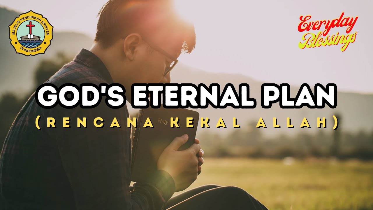 GOD'S ETERNAL PLAN (RENCANA KEKAL ALLAH)