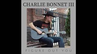 "Figure Out You" iTunes single (2012) - CHARLIE BONNET III aka CB3 - Country / Classic Rock