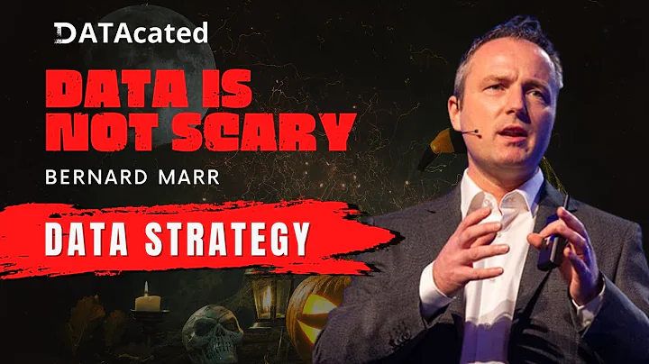 Data Strategy is NOT Scary   Bernard Marr