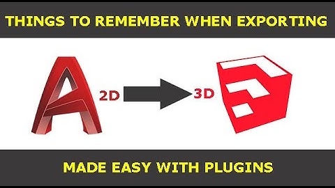 No Face created when importing to SketchUP from AutoCAD,  Solution