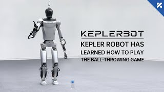 Kepler robot has learned how to play the ball-throwing game!