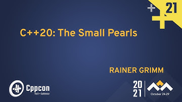 C++20: The Small Pearls - Rainer Grimm - CppCon 2021