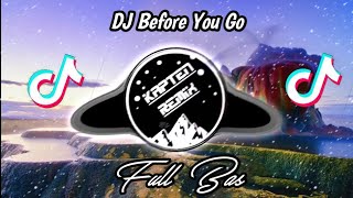 DJ Koplo🎶 Before You Go || Full Bas Tik Tok