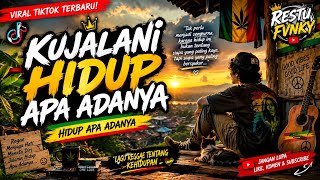 KUJALANI HIDUP APA ADANYA - REGGAE MUSIC HIDUP APA ADANYA