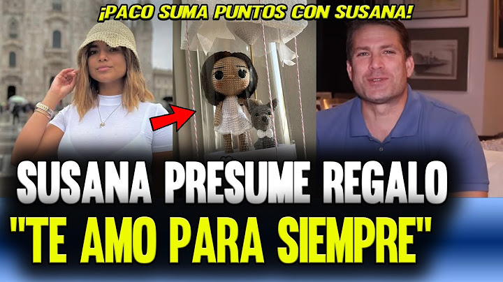 SUSANA ALVARADO PRESUME REGALO DE PACO BAZÁN ¡TE AMO PARA SIEMPRE!