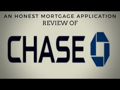 Applying for a HOME LOAN: Chase Bank REVIEWED