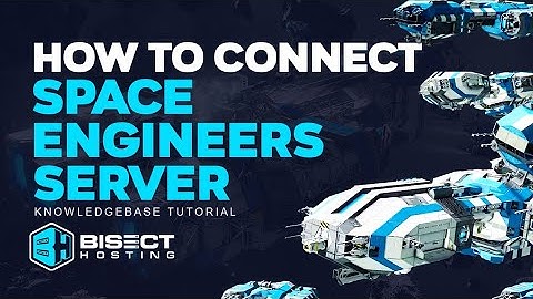 How to Connect to a Space Engineers Server!