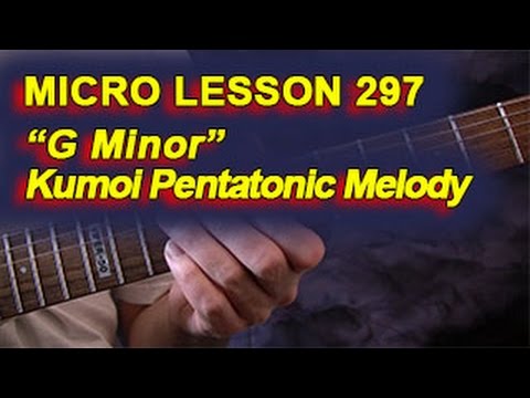 Micro Lesson 297: "G Minor" Kumoi Pentatonic Melody