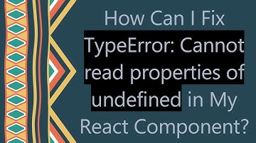 How Can I Fix TypeError: Cannot read properties of undefined in My React Component?