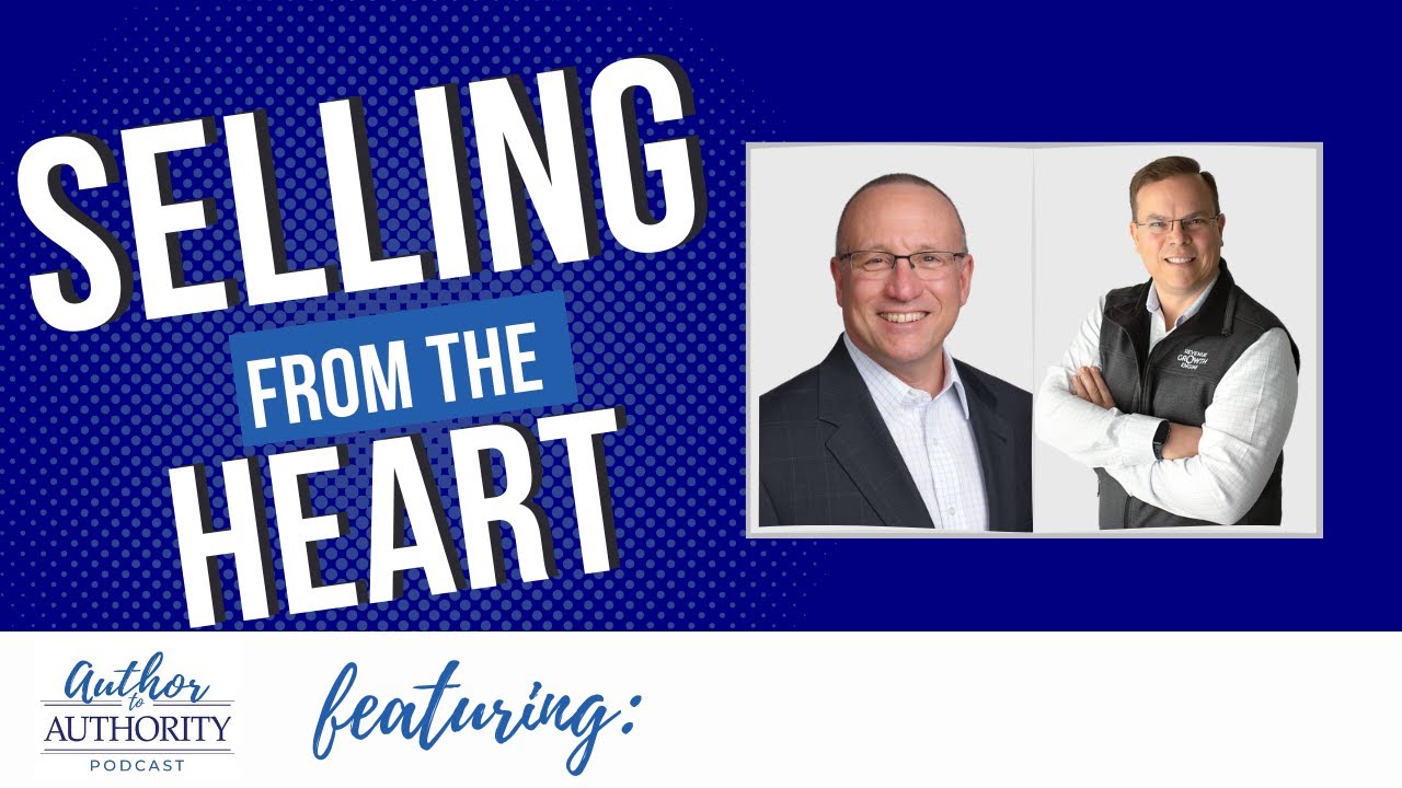 Selling From The Heart With Larry Levine & Darrell Amy