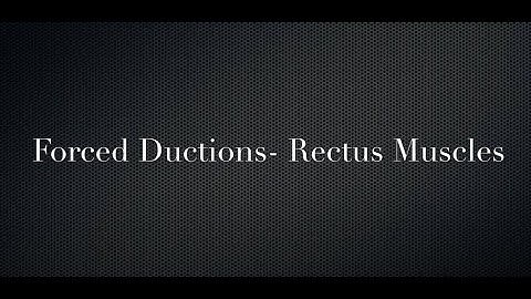 Forced Ductions  Rectus Muscles