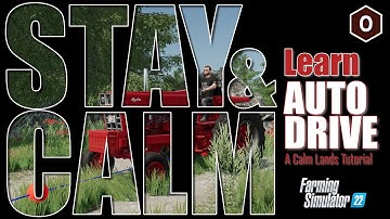 AutoDrive Setup: Start to Finish | Ep.00 | Calm Lands Tutorial | FS22