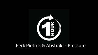Perk Pietrek & Abstrakt - Pressure | One Hour Stream Music