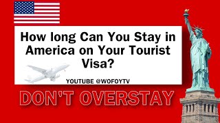 How long Can I stay in America on a 5 Year Tourist Visa How to avoid overstaying.