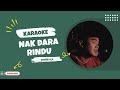 KARAOKE NAK DARA RINDU  P  RAMLEE COVER BY Oji