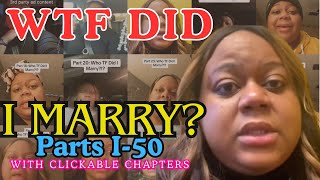 Who TF DID I MARRY?! (Full Series) Parts 1 - 50