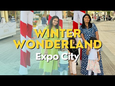 Dubai Expo City | Winter Wonderland | Family Fun