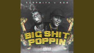 Watch Purpmiya Big Shit Poppin feat RDB video