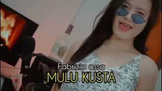 Download lagu MULU KUSTA - Fabrizio assa - Newrmx2023❗❗❗
