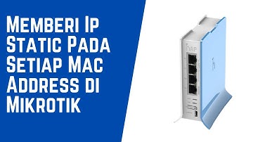 Memberi Ip Static Pada Setiap Mac Address di Mikrotik