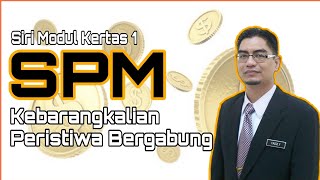 Modul K1 SPM 9 : Kebarangkalian Peristiwa Bergabung