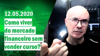 Como viver do mercado financeiro? E não é vendendo curso!