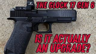 Glock 17 Gen 6 Review, And Why I Am Getting More Gen 5S