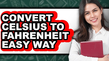 How To Convert Celsius To Fahrenheit Easy Way (Full Guide)