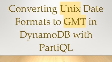 Converting Unix Date Formats to GMT in DynamoDB with PartiQL