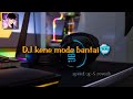 Dj kene mode bantai  viral terbaru 2024 slowed full