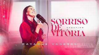 Rayanne Vanessa Acústico | Sorriso de Vitória (De Janeiro a Janeiro) | Voz&Violão