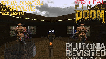Brutal Final Doom: Plutonia Revisited RCP 100% Secrets (MAP 07: Caughtisle)
