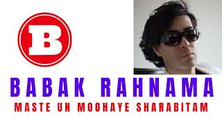 BABAK RAHNAMA MASTE UN MOOHAYE SHARABITAM