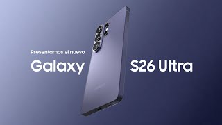 Presentamos Galaxy S26 Ultra | Galaxy AI | Samsung​