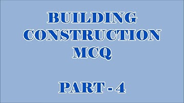 BUILDING CONSTRUCTION 20 OBJECTIVE QUESTIONS AND ANSWERS || PART - 4