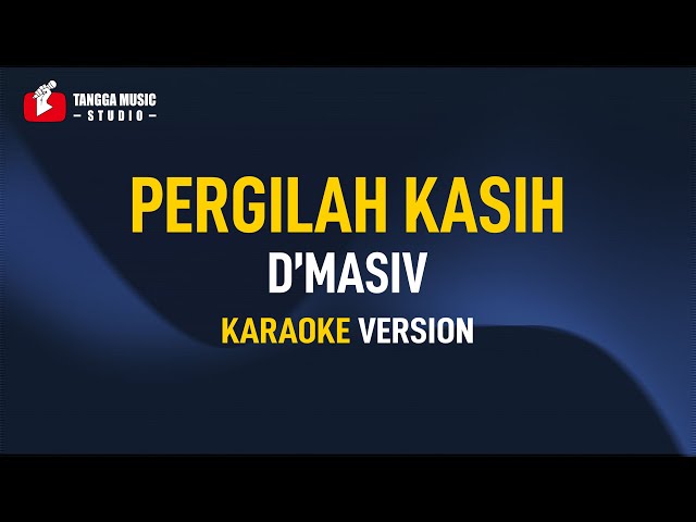 D'Masiv - Pergilah Kasih (Karaoke) class=