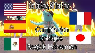 Get Dat Fetus Kill That Fetus Compilacion De Doblajes Bojack Horseman Eng-Esp Lat-Cast-Fran-Jap