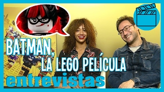 Batman La Lego Película: Berta Vázquez y Carlos Santos