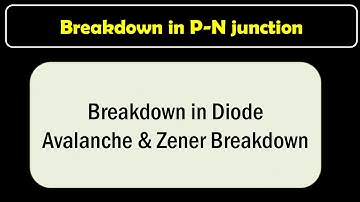 Breakdown in Diode | Avalanche and Zener Breakdown Explained