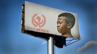 Let's save Africa! - Gone wrong