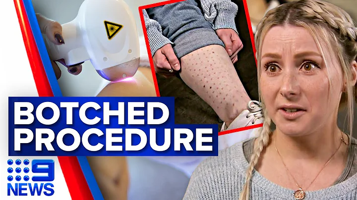 Woman fears she’s scarred for life after botched hair removal procedure | 9 News Australia - DayDayNews