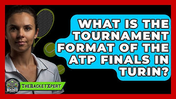 What Is The Tournament Format Of The ATP Finals In Turin? - The Racket Xpert