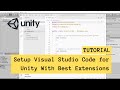 Tutorial setup visual studio code for unity with best extensions
