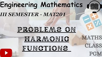 Problems on Harmonic Functions - MAT 201 - Engineering Mathematics