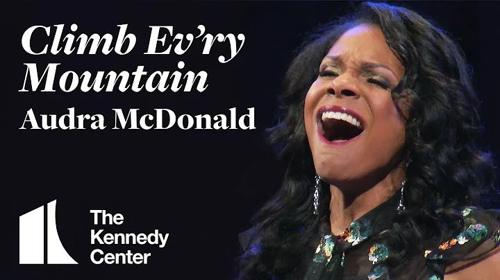 Audra McDonald sings "Climb Ev'ry Mountain" from T...